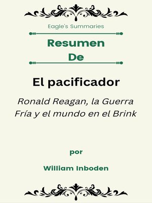 cover image of Resumen De El pacificador Ronald Reagan, la Guerra Fría y el mundo en el Brink  por William Inboden